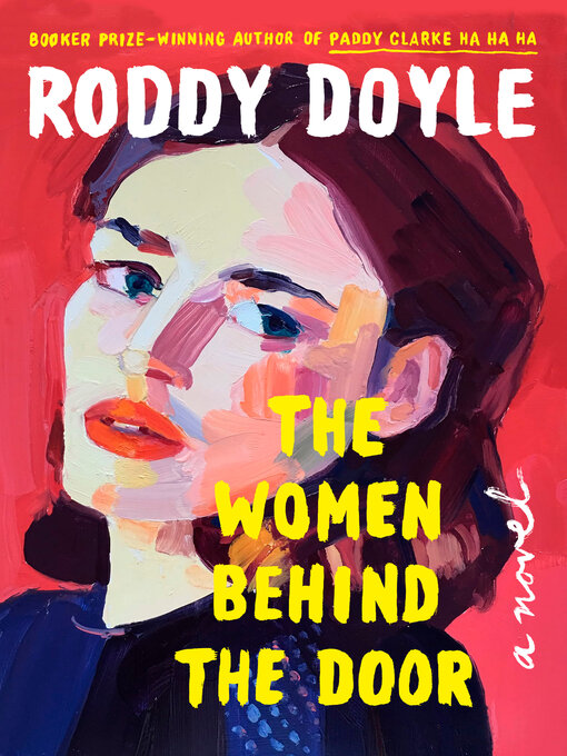 Title details for The Women Behind the Door by Roddy Doyle - Wait list